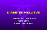 DIABETES MELLITUS THOMAS MILLIGAN, DO OSU-COM FAMILY MEDICINE.