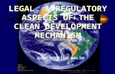LEGAL & REGULATORY ASPECTS OF THE CLEAN DEVELOPMENT MECHANISM JUAN RODRIGO WALSH.