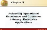 8.1 © 2007 by Prentice Hall 5 Chapter Achieving Operational Excellence and Customer Intimacy: Enterprise Applications.