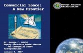 Commercial Space: A New Frontier Dr. George C. Nield Deputy Associate Administrator for Commercial Space Transportation January 9, 2007 Federal Aviation.