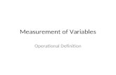 Measurement of Variables Operational Definition. Learning Outcomes Students should be able to formulate operational definition among variables in business.