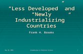 October 15, 2015October 15, 2015October 15, 2015Introduction to Political Science1 “Less Developed” and “Newly Industrializing” Countries Frank H. Brooks.