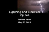 Lightning and Electrical Injuries Gabriel Piper May 5 th, 2011.