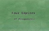 Four Empires Of Mesopotamia. What happened to Sumer? Sumerians lived in many city- states They were not unified This left them vulnerable to attack Do.