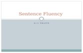 6+1 TRAITS Sentence Fluency. Common Core Standards CCSS.ELA-LITERACY.W.6.3 Write narratives to develop real or imagined experiences or events using effective.