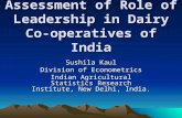 Assessment of Role of Leadership in Dairy Co- operatives of India Sushila Kaul Division of Econometrics Indian Agricultural Statistics Research Institute,