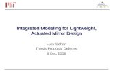 Integrated Modeling for Lightweight, Actuated Mirror Design Lucy Cohan Thesis Proposal Defense 8 Dec 2008.