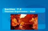 Section 7.2 Thermal Ergonomics – Heat. Section 7.2 – Heat Selected Reading  Work Design  Fitting the Task to The Human  NIOSH Publication No. 86-113: