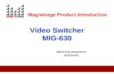 Marketing department 2013-04-03 Video Switcher MIG-630 Magnimage Product Introduction.