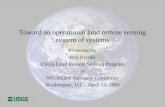Toward an operational land remote sensing system of systems Presented by Ray Byrnes USGS Land Remote Sensing Program to NSLRSDA Advisory Committee Washington,