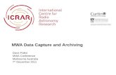 MWA Data Capture and Archiving Dave Pallot MWA Conference Melbourne Australia 7 th December 2011.