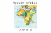 Modern Africa Chapter 36. Colonial Legacy…Why is Africa the Way it is??? Africans were dependent upon colonial economic help…even after independence Africans.