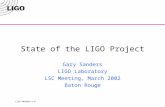 LIGO-G020026-A-M State of the LIGO Project Gary Sanders LIGO Laboratory LSC Meeting, March 2002 Baton Rouge.