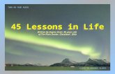 45 Lessons in Life Written By Regina Brett, 90 years old, of The Plain Dealer, Cleveland, Ohio 45 Lessons in Life Written By Regina Brett, 90 years old,