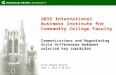 Michigan State University, 2015 2015 International Business Institute for Community College Faculty Communications and Negotiating Style Differences.