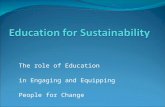 The role of Education in Engaging and Equipping People for Change.