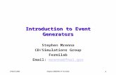 CTEQ SS 2002Stephen MRENNA Fermilab 1 Introduction to Event Generators Stephen Mrenna CD/Simulations Group Fermilab Email: mrenna@fnal.govmrenna@fnal.gov.