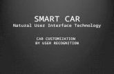 SMART CAR Natural User Interface Technology CAR CUSTOMIZATION BY USER RECOGNITION.
