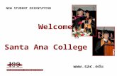 Welcome to Welcome to Santa Ana College NEW STUDENT ORIENTATION .