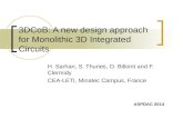 3DCoB: A new design approach for Monolithic 3D Integrated Circuits H. Sarhan, S. Thuries, O. Billoint and F. Clermidy CEA-LETI, Minatec Campus, France.