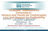 Alabama Homeowners Insurance: History and Trends for Catastrophic Loss and Impacts on Profitability Governor’s Affordable Homeowners Insurance Commission.