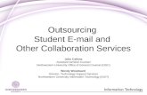 Outsourcing Student E-mail and Other Collaboration Services John Calkins Assistant General Counsel Northwestern University Office of General Counsel (OGC)