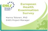 European Health Examination Survey Hanna Tolonen, PhD EHES Project Manager.