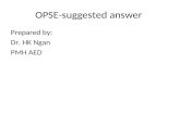 OPSE-suggested answer Prepared by: Dr. HK Ngan PMH AED.