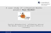 October 15, 2015 A case study of Lithuanian-Nordic project Heja Norden! Saulius Abraskevicius, Information adviser The Nordic Council of Ministers Office.