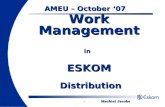 1 Machiel Jacobs Work Management in ESKOM Distribution AMEU – October ‘07.