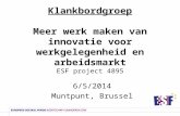 Klankbordgroep Meer werk maken van innovatie voor werkgelegenheid en arbeidsmarkt ESF project 4895 6/5/2014 Muntpunt, Brussel.