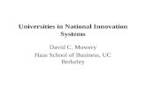 Universities in National Innovation Systems David C. Mowery Haas School of Business, UC Berkeley.