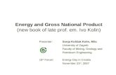 Energy and Gross National Product (new book of late prof. em. Ivo Kolin) Presenter:Sonja Koščak Kolin, MSc University of Zagreb Faculty of Mining, Geology.