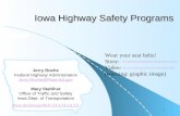 1 Iowa Highway Safety Programs Iowa Highway Safety Programs Jerry Roche Federal Highway Administration Jerry.Roche@fhwa.dot.gov Jerry.Roche@fhwa.dot.gov.