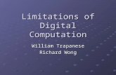 Limitations of Digital Computation William Trapanese Richard Wong.