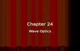 Chapter 24 Wave Optics. General Physics Review – waves T=1/f period, frequency T=1/f period, frequency v = f velocity, wavelength v = f velocity, wavelength.