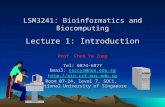 LSM3241: Bioinformatics and Biocomputing Lecture 1: Introduction Prof. Chen Yu Zong Tel: 6874-6877 Email: csccyz@nus.edu.sg  Room.