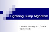 Lightning Jump Algorithm Current testing and future framework.