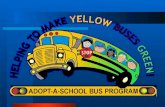 What is it? The Adopt-A-School Bus Program puts “clean buses” into the hands of school districts.