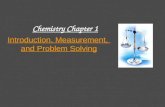 Chemistry Chapter 1 Introduction, Measurement, Introduction, Measurement, and Problem Solving and Problem Solving.