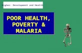 Higher: Development and Health POOR HEALTH, POVERTY & MALARIA.