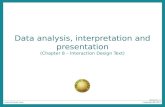 Data analysis, interpretation and presentation (Chapter 8 – Interaction Design Text) Questions 1, 2.