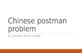 Chinese postman problem BY LAKSHMA REDDY KUSAM. Outline :  Real world problem  Graph construction  Graph problem  Graph traversability  Solution.