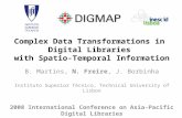 Complex Data Transformations in Digital Libraries with Spatio-Temporal Information B. Martins, N. Freire, J. Borbinha Instituto Superior Técnico, Technical.