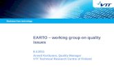 EARTO – working group on quality issues 8.4.2011 Anneli Karttunen, Quality Manager VTT Technical Research Centre of Finland.