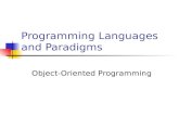 Programming Languages and Paradigms Object-Oriented Programming.