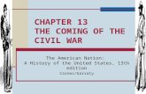 CHAPTER 13 THE COMING OF THE CIVIL WAR The American Nation: A History of the United States, 13th edition Carnes/Garraty.