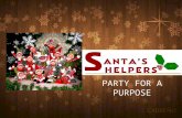 PARTY FOR A PURPOSE. SANTA CLAUS & MRS. CLAUS Santa’s Elves elements – 20 to 30 kids wearing Elves costume (we can have an best elves costume contest.