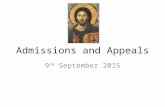 Admissions and Appeals 9 th September 2015. Agenda Opening Prayer Understanding the offer to Catholic parents & carers The Admissions Code of Practice.
