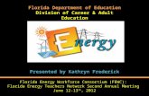 Florida Department of Education Division of Career & Adult Education Florida Energy Workforce Consortium (FEWC): Florida Energy Teachers Network Second.